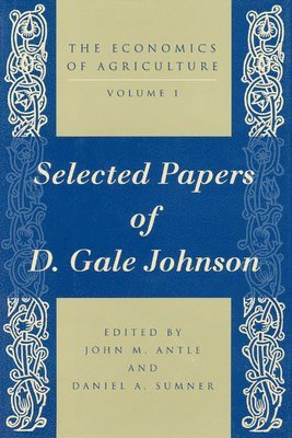 The Economics of Agriculture: v. 1 Selected Papers of D.Gale Johnson 1