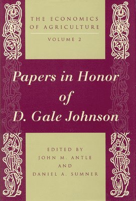 John M. Antle, Daniel A. Sumner - Essays on Agricultural Economics in Honor of D.Gale Johnson, Inbunden