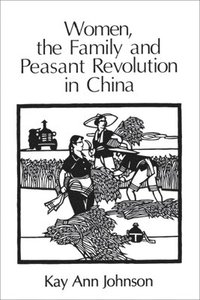 bokomslag Women, the Family, and Peasant Revolution in China