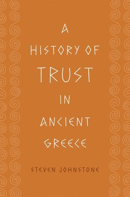 bokomslag A History of Trust in Ancient Greece