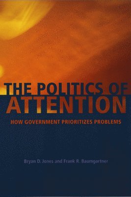 Bryan D. Jones, Frank R. Baumgartner - Politics of Attention, Häftad