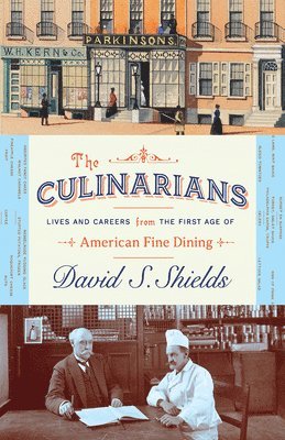 The Culinarians  Lives and Careers from the First Age of American Fine Dining 1