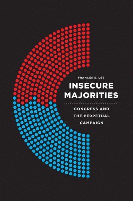 Frances E. Lee - Insecure Majorities, Häftad