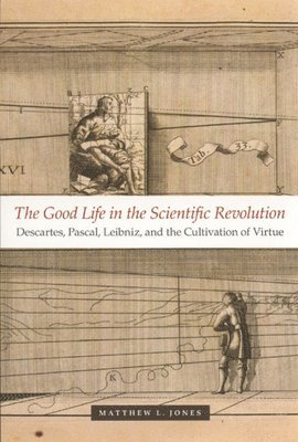 bokomslag The Good Life in the Scientific Revolution