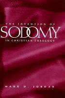 The Invention of Sodomy in Christian Theology 1