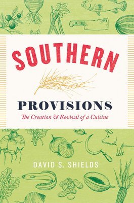 David S. Shields - Southern Provisions, Häftad