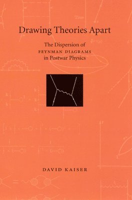 David Kaiser - Drawing Theories Apart, Häftad