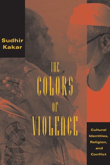 Sudhir Kakar - Colors of Violence, Häftad