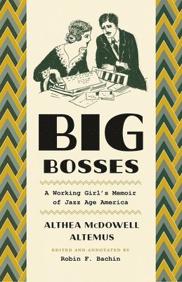 Althea McDowell Altemus, Robin F. Bachin - Big Bosses, Inbunden