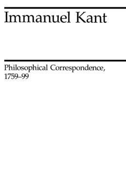 Immanuel Kant - Philosophical Correspondence, 1759-1799, Häftad