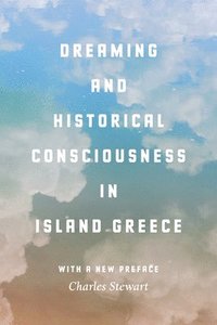 bokomslag Dreaming and Historical Consciousness in Island Greece