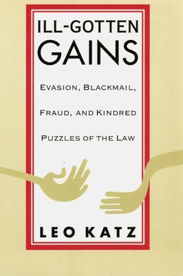 Leo Katz - Ill-Gotten Gains, Häftad