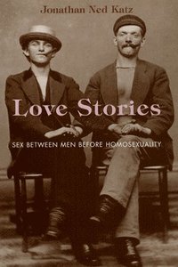 bokomslag Love Stories: Sex Between Men Before Homosexuality