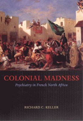 Richard C. Keller - Colonial Madness, Häftad