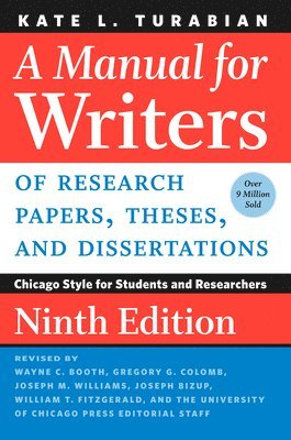 Kate L. Turabian, Wayne C. Booth, Gregory G. Colomb - Manual for Writers of Research Papers, Theses, and Dissertations, Ninth Edition, Häftad