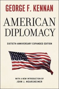 bokomslag American Diplomacy  SixtiethAnniversary Expanded Edition