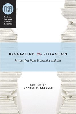 Daniel P. Kessler - Regulation versus Litigation, Inbunden
