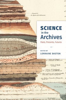 Lorraine Daston - Science in the Archives, Häftad