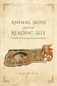 bokomslag Animal Skins and the Reading Self in Medieval Latin and French Bestiaries