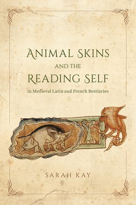 Animal Skins and the Reading Self in Medieval Latin and French Bestiaries 1