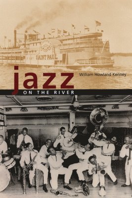 William Howland Kenney - Jazz on the River, Inbunden