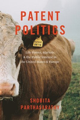 Shobita Parthasarathy - Patent Politics, Inbunden