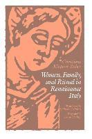 Women, Family, and Ritual in Renaissance Italy
