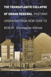 bokomslag Transatlantic Collapse of Urban Renewal