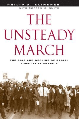 Philip A. Klinkner, Rogers M. Smith - Unsteady March, Inbunden