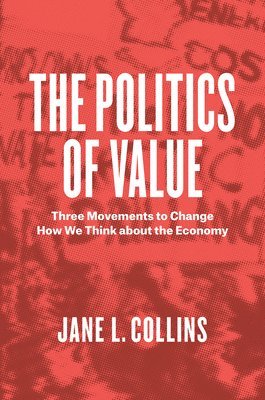 Jane L. Collins - Politics of Value, Inbunden