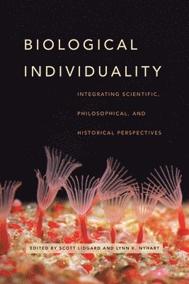 Scott Lidgard, Lynn K. Nyhart - Biological Individuality, Häftad