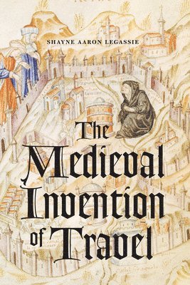bokomslag Medieval Invention of Travel