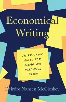 Deirdre N McCloskey - Economical Writing, Third Edition, Häftad