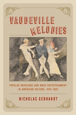 Nicholas Gebhardt - Vaudeville Melodies, Häftad