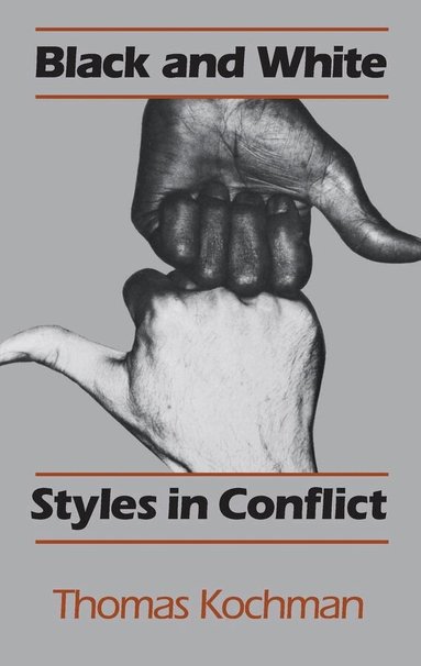 Thomas Kochman - Black and White Styles in Conflict, Häftad