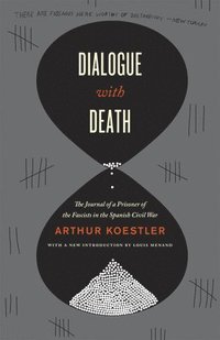 bokomslag Dialogue with Death: The Journal of a Prisoner of the Fascists in the Spanish Civil War