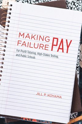 Jill P. Koyama - Making Failure Pay, Inbunden