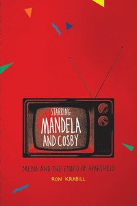 bokomslag Starring Mandela and Cosby