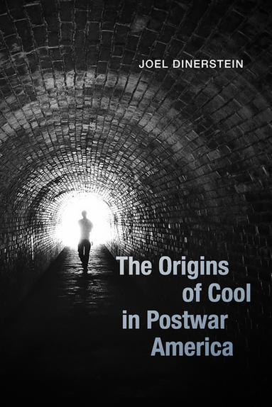 bokomslag The Origins of Cool in Postwar America