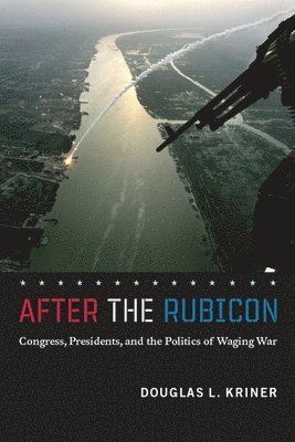 Douglas L. Kriner - After the Rubicon, Häftad