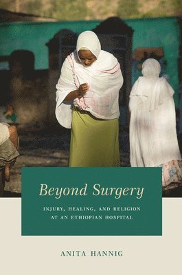 Anita Hannig - Beyond Surgery, Inbunden