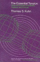 Essential Tension – Selected Studies in Scientific Tradition and Change
