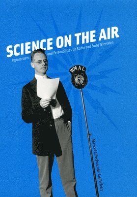 Marcel Chotkowski LaFollette - Science on the Air, Inbunden