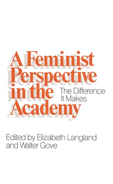 Elizabeth Langland, Walter R. Gove - Feminist Perspective in the Academy, Häftad