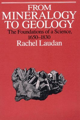 Rachel Laudan - From Mineralogy to Geology, Häftad