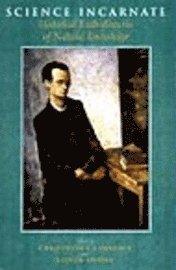 bokomslag Science Incarnate - Historical Embodiments of Natural Knowledge
