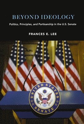 Frances E. Lee - Beyond Ideology, Inbunden