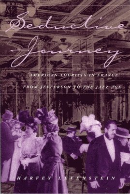 Harvey Levenstein - Seductive Journey, Häftad