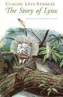 Claude Levi-Strauss - Story of Lynx, Inbunden