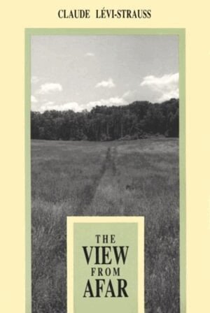 Claude Levi-Strauss - View from Afar, Häftad